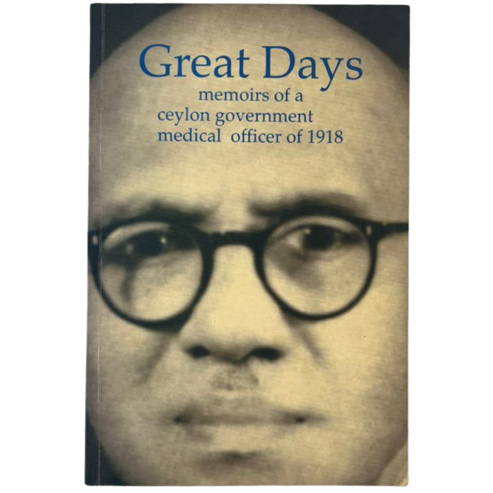 Great Days | Memoirs of a Ceylon Government Medical Officer of 1918